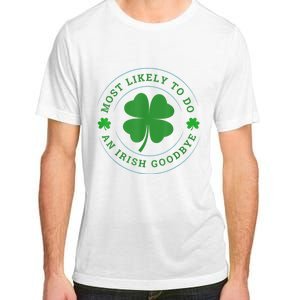 Most Likely To Do An Irish Goodbye St Patricks Day Adult ChromaSoft Performance T-Shirt