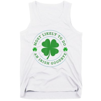 Most Likely To Do An Irish Goodbye St Patricks Day Tank Top