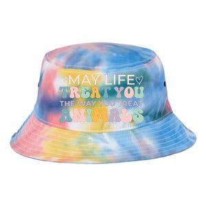 May Life Treat You The Way You Treat Animals Tie Dye Newport Bucket Hat