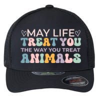 May Life Treat You The Way You Treat Animals Flexfit Unipanel Trucker Cap