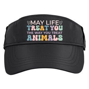 May Life Treat You The Way You Treat Animals Adult Drive Performance Visor