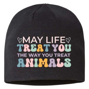 May Life Treat You The Way You Treat Animals Sustainable Beanie