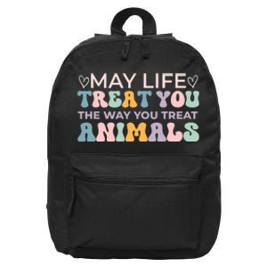 May Life Treat You The Way You Treat Animals 16 in Basic Backpack