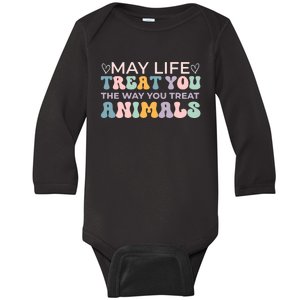 May Life Treat You The Way You Treat Animals Baby Long Sleeve Bodysuit