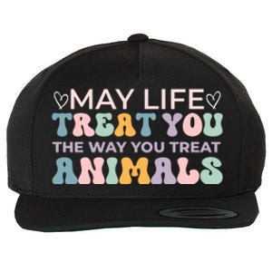 May Life Treat You The Way You Treat Animals Wool Snapback Cap