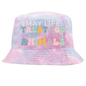 May Life Treat You The Way You Treat Animals Tie-Dyed Bucket Hat