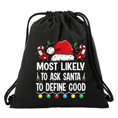 Most Likely To Ask Santa To Define Good Christmas Matching Drawstring Bag