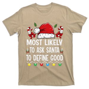 Most Likely To Ask Santa To Define Good Christmas Matching T-Shirt