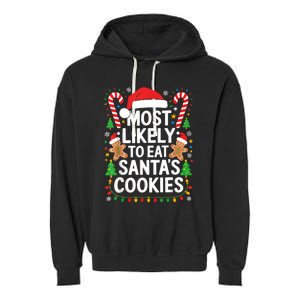 Most Likely To Eat SantaS Cookies Family Christmas Garment-Dyed Fleece Hoodie