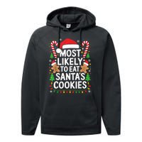 Most Likely To Eat SantaS Cookies Family Christmas Performance Fleece Hoodie