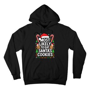 Most Likely To Eat SantaS Cookies Family Christmas Hoodie