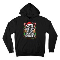 Most Likely To Eat SantaS Cookies Family Christmas Hoodie