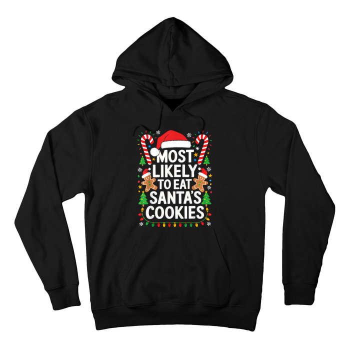 Most Likely To Eat SantaS Cookies Family Christmas Hoodie