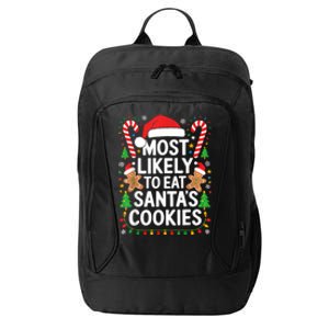 Most Likely To Eat SantaS Cookies Family Christmas City Backpack