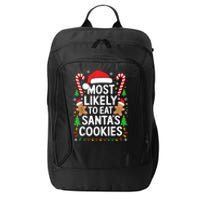 Most Likely To Eat SantaS Cookies Family Christmas City Backpack