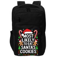 Most Likely To Eat SantaS Cookies Family Christmas Impact Tech Backpack