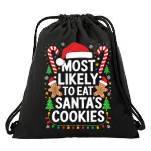 Most Likely To Eat SantaS Cookies Family Christmas Drawstring Bag