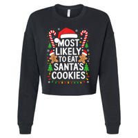 Most Likely To Eat SantaS Cookies Family Christmas Cropped Pullover Crew