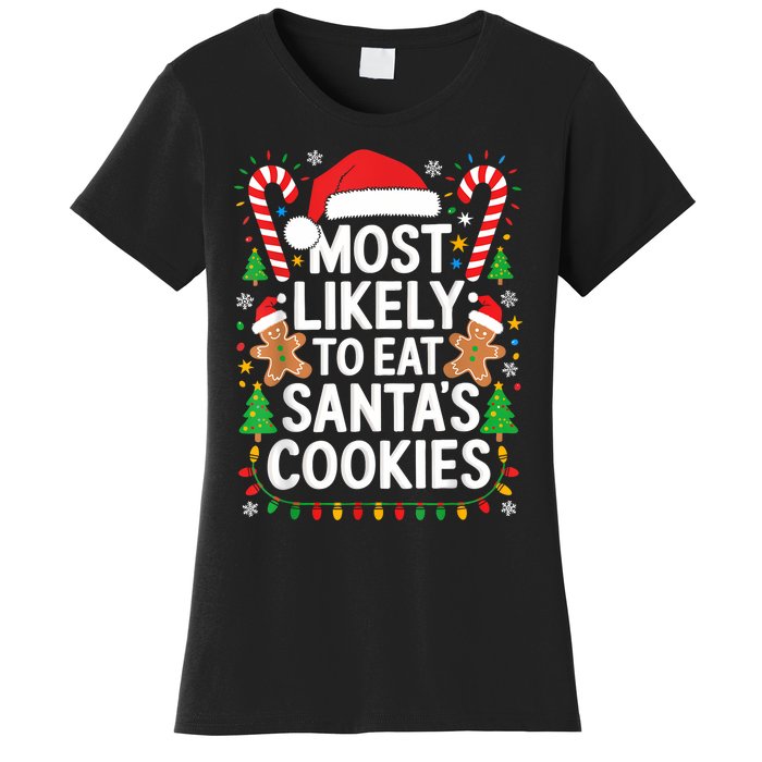 Most Likely To Eat SantaS Cookies Family Christmas Women's T-Shirt