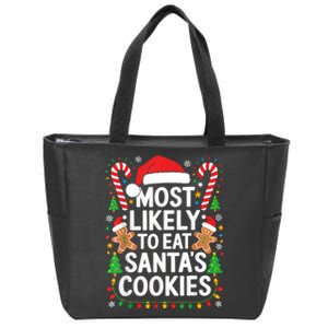 Most Likely To Eat SantaS Cookies Family Christmas Zip Tote Bag