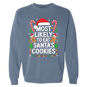 Most Likely To Eat SantaS Cookies Family Christmas Garment-Dyed Sweatshirt