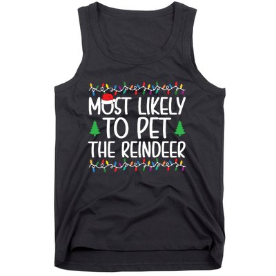 Most Likely To Pet The Reindeer Christmas Shirts For Family Tank Top