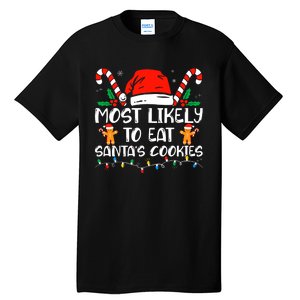 Most Likely To Eat Santas Cookies Family Christmas Holiday Tall T-Shirt