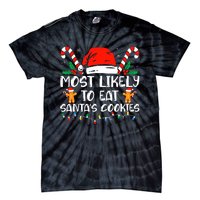 Most Likely To Eat Santas Cookies Family Christmas Holiday Tie-Dye T-Shirt