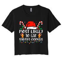 Most Likely To Eat Santas Cookies Family Christmas Holiday Women's Crop Top Tee