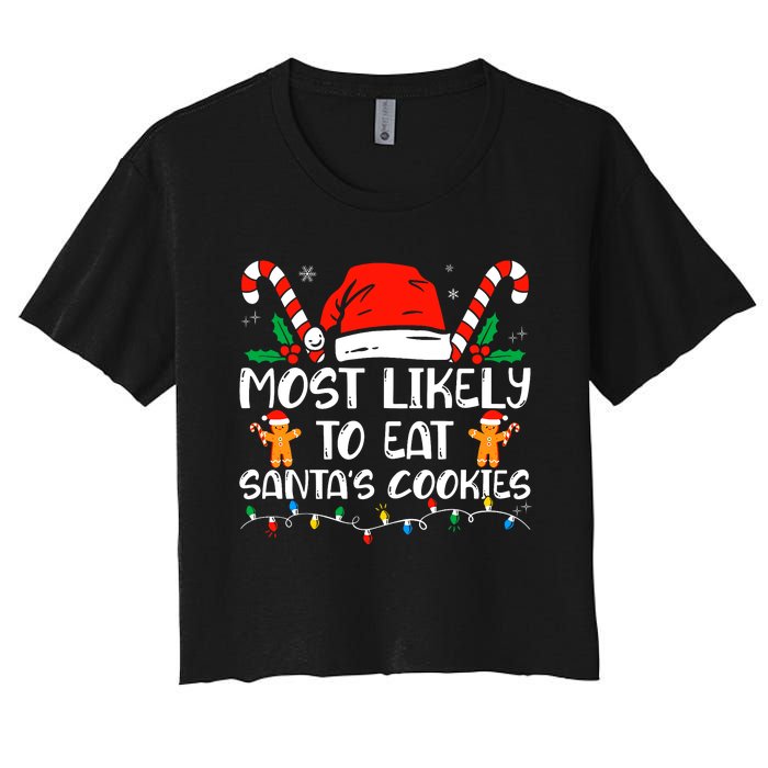 Most Likely To Eat Santas Cookies Family Christmas Holiday Women's Crop Top Tee