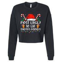 Most Likely To Eat Santas Cookies Family Christmas Holiday Cropped Pullover Crew