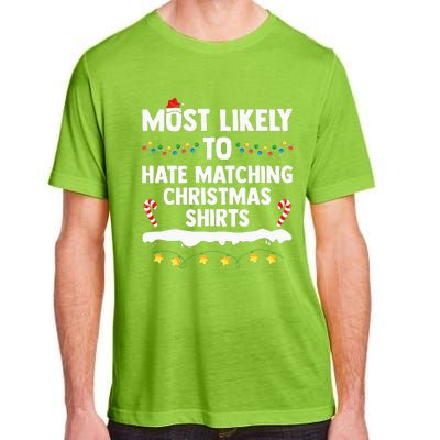 Most Likely To Hate Matching Christmas Xmas Family Group Adult ChromaSoft Performance T-Shirt