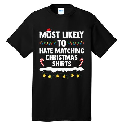 Most Likely To Hate Matching Christmas Xmas Family Group Tall T-Shirt