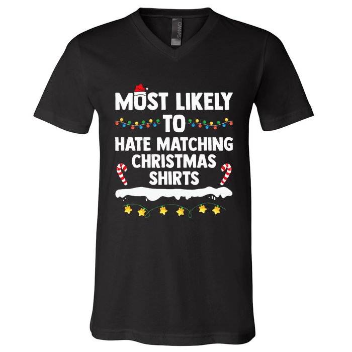 Most Likely To Hate Matching Christmas Xmas Family Group V-Neck T-Shirt