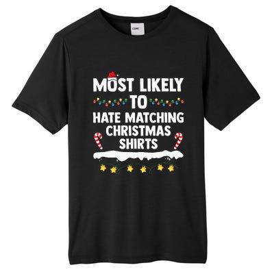 Most Likely To Hate Matching Christmas Xmas Family Group Tall Fusion ChromaSoft Performance T-Shirt