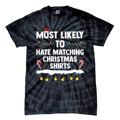 Most Likely To Hate Matching Christmas Xmas Family Group Tie-Dye T-Shirt