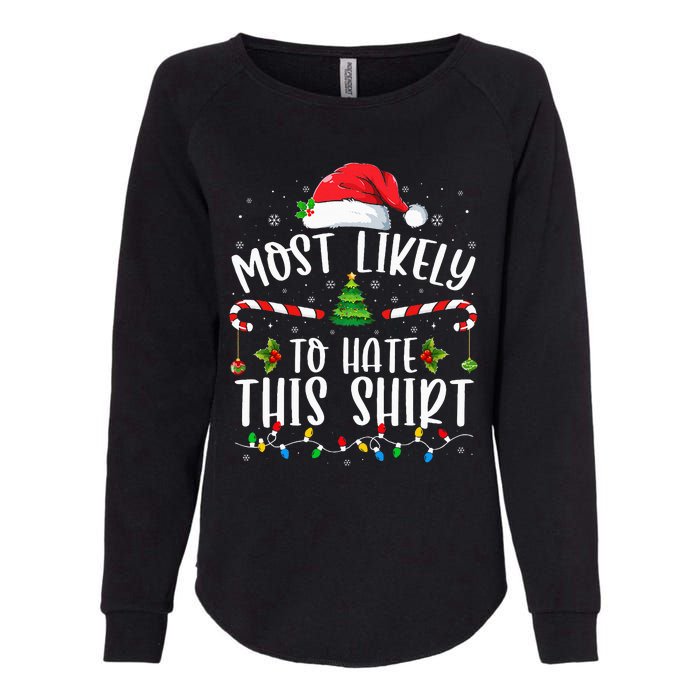 Most Likely To Hate This Family Matching Christmas Womens California Wash Sweatshirt