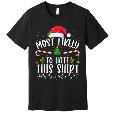 Most Likely To Hate This Family Matching Christmas Premium T-Shirt