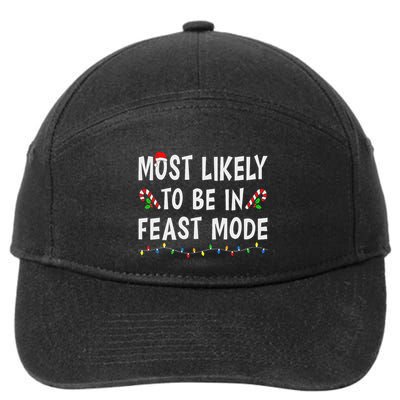 Most Likely To Be In Feast Mode Xmas Funny Family Christmas 7-Panel Snapback Hat