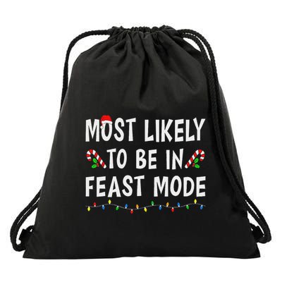 Most Likely To Be In Feast Mode Xmas Funny Family Christmas Drawstring Bag