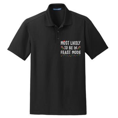 Most Likely To Be In Feast Mode Xmas Funny Family Christmas Dry Zone Grid Polo