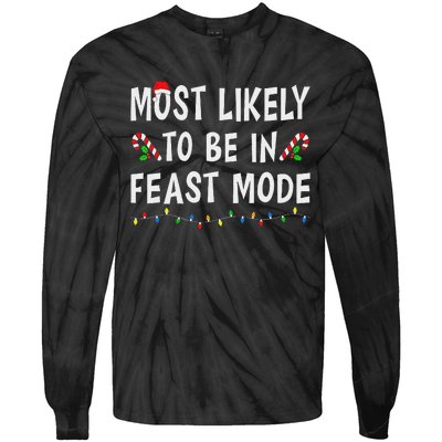 Most Likely To Be In Feast Mode Xmas Funny Family Christmas Tie-Dye Long Sleeve Shirt