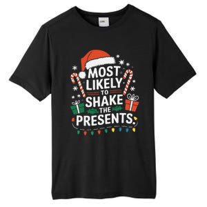 Most Likely To Shake The Presents Family Christmas Matching Tall Fusion ChromaSoft Performance T-Shirt