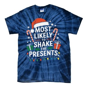 Most Likely To Shake The Presents Family Christmas Matching Tie-Dye T-Shirt