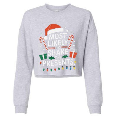 Most Likely To Shake The Presents Family Christmas Matching Cropped Pullover Crew