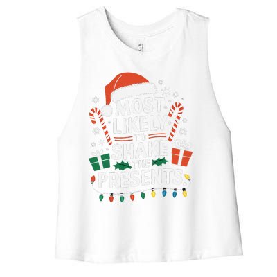 Most Likely To Shake The Presents Family Christmas Matching Women's Racerback Cropped Tank