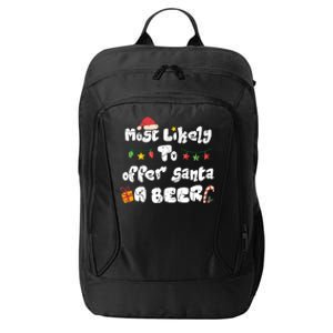 Most Likely To Offer Santa A Beer Family Christmas Drinking City Backpack