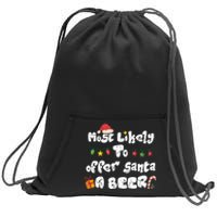 Most Likely To Offer Santa A Beer Family Christmas Drinking Sweatshirt Cinch Pack Bag