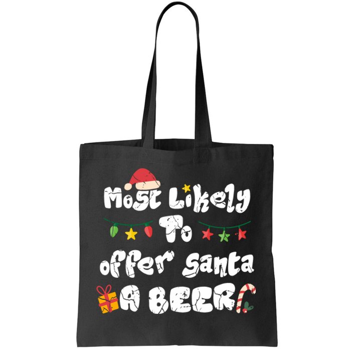 Most Likely To Offer Santa A Beer Family Christmas Drinking Tote Bag