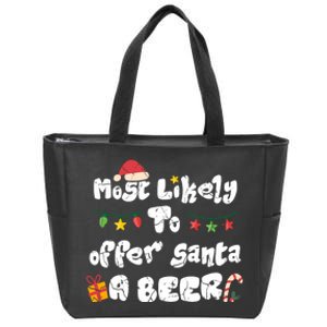 Most Likely To Offer Santa A Beer Family Christmas Drinking Zip Tote Bag